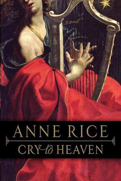 Anne Rice 'Cry to Heaven'