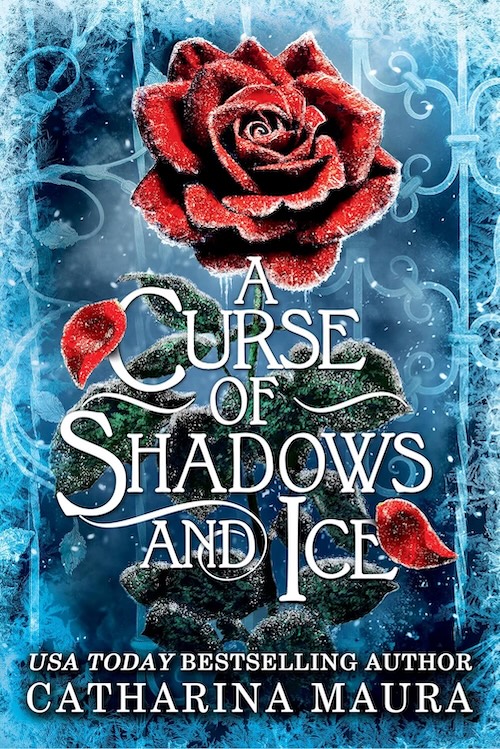 A Curse of Shadows and Ice by Catharina Maura