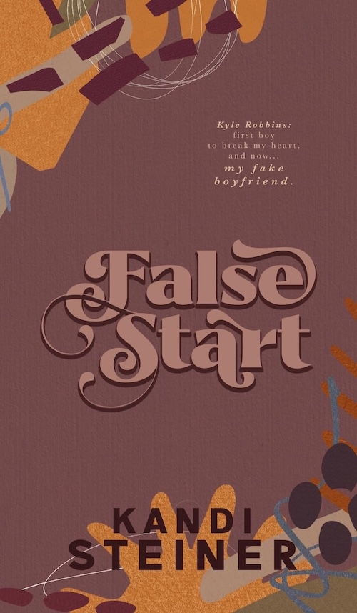 False Start by Kandi Steiner