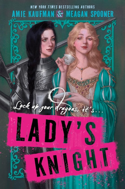 Lady's Knight by Amie Kaufman and Meagan Spooner