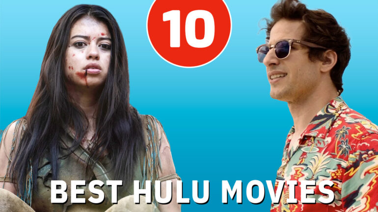 10 Best Hulu Movies Ever, Ranked