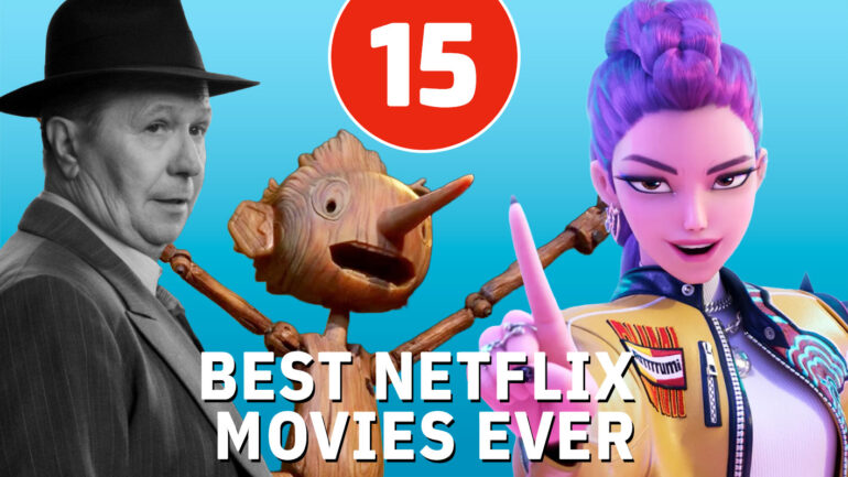 15 Best Netflix Movies Ever, Ranked