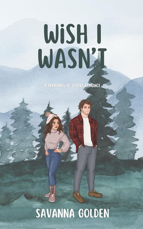 Wish I Wasn't by Savanna Golden