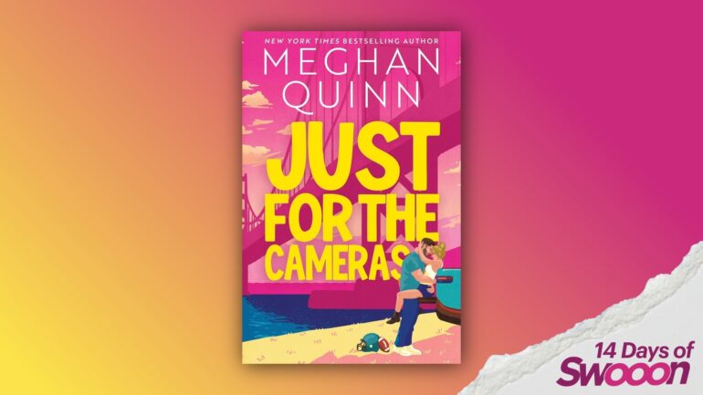 Just For the Cameras by Meghan Quinn