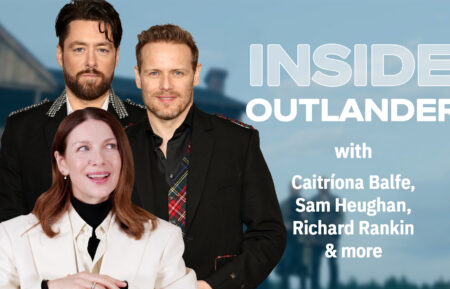 INSIDE OUTLANDER WITH CATRIONA BALFE, SAM HEUGHAN, RICHARD RANKIN, & MORE