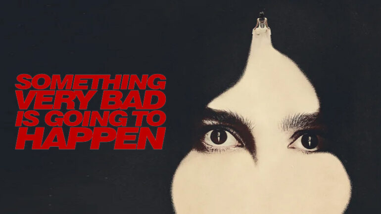 Something Very Bad Is Going to Happen