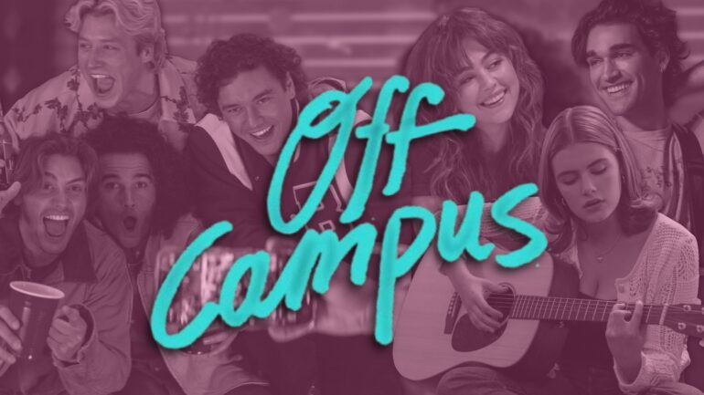 Antonio Cipriano, Stephen Kayln, Jaylen Thomas Brooks, Belmont Cameli, Mika Abdalla Josh Heuston, and Ella Bright in Off Campus