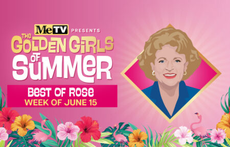 MeTV Golden Girls of Summer Celebrates Rose week of June 15 2026