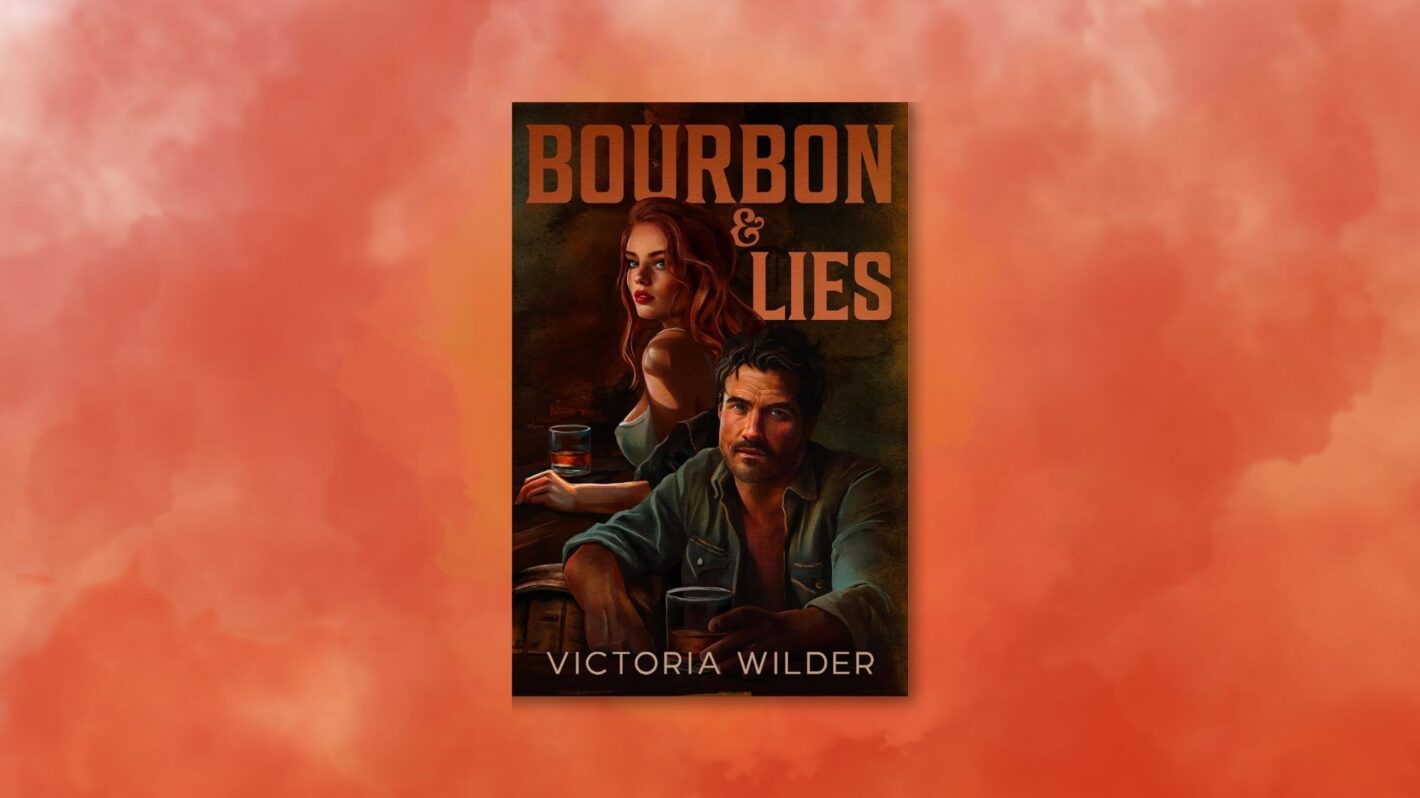 'Bourbon and Lies' by Victoria Wilder