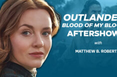'Outlander: Blood of My Blood' Aftershow: Inside Brian's Visit to Notorious Fort William
